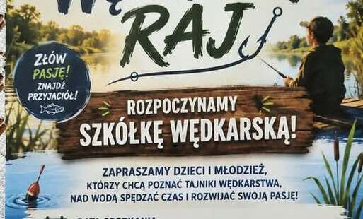 Zdjęcie do Szk&oacute;łka "Wędkarski Raj"