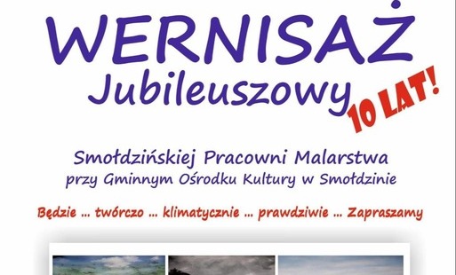 Wernisaż Jubileuszowy - 10 lat Smołdzińskiej Pracowni Malarstwa. Piątek 15 maja 2026, godz. 17:00 w Gminnym Ośrodku Kultury. Zapraszamy 